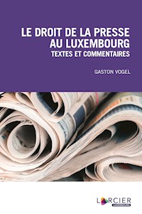 Le droit de la presse au Luxembourg - Gaston Vogel - E-Book