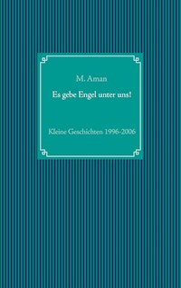 Es gebe Engel unter uns! - M. Aman - E-Book