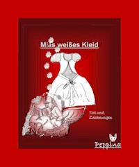 Mias weißes Kleid - null Peppina - E-Book