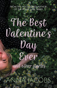 The Best Valentine's Day Ever and other stories - Anna Jacobs - E-Book