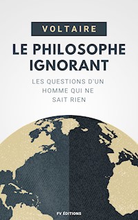 Le Philosophe Ignorant - Voltaire - E-Book