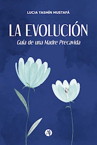 La Evolución - Lucia Yasmín Mustafá - E-Book
