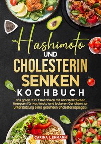 Hashimoto und Cholesterin Senken Kochbuch - Carina Lehmann - E-Book