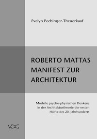 Roberto Mattas Manifest zur Architektur - Evelyn Pechinger-Theuerkauf - E-Book