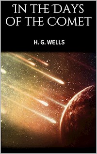 In the Days of the Comet - H G Wells - E-Book