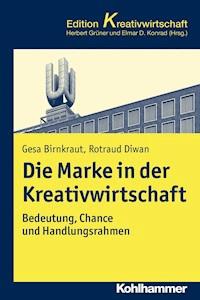 Die Marke in der Kreativwirtschaft - Gesa Birnkraut - E-Book