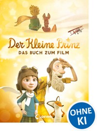 Der kleine Prinz - Das Buch zum Film - Antoine de Saint-Exupéry - E-Book