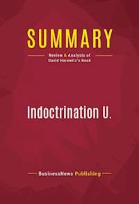 Summary: Indoctrination U. - BusinessNews Publishing - E-Book