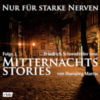 Mitternachtsstories von Hansjörg Martin - Nur für starke Nerven, Folge 1 (ungekürzt) - Hansjörg Martin - Hörbuch