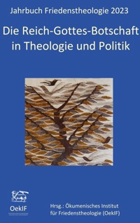 Die Reich-Gottes-Botschaft in Theologie und Politik - Matthias-W. Engelke - E-Book