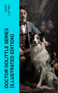 Doctor Dolittle Series (Illustrated Edition) - Hugh Lofting - E-Book