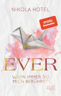 Ever – Wann immer du mich berührst - Nikola Hotel - E-Book