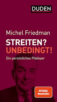 Streiten? Unbedingt! - Michel Friedman - E-Book