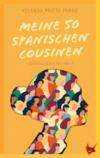Meine fünfzig spanischen Cousinen - Yolanda Prieto Pardo - E-Book