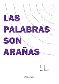Las palabras son arañas - Sara Lafuente - E-Book