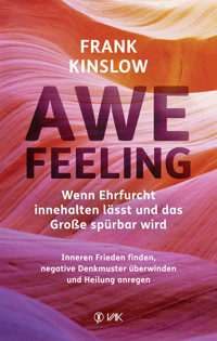 Awefeeling - Wenn Ehrfurcht innehalten lässt und das Große spürbar wird - Frank Kinslow - E-Book