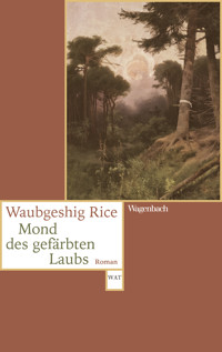 Mond des gefärbten Laubs - Waubgeshig Rice - E-Book