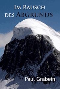 Im Rausch des Abgrunds - Paul Grabein - E-Book