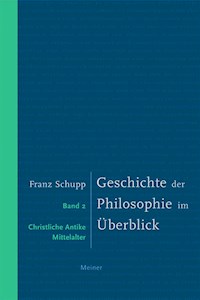 Geschichte der Philosophie im Überblick. Band 2: Christliche Antike und Mittelalter - Franz Schupp - E-Book