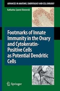 Footmarks of Innate Immunity in the Ovary and Cytokeratin-Positive Cells as Potential Dendritic Cells - Katharina Spanel-Borowski - E-Book