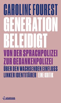 Generation Beleidigt - Caroline Fourest - E-Book