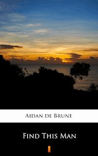 Find This Man - Aidan de Brune - E-Book