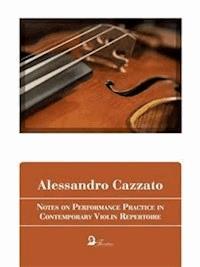 Notes on Performance Practice in Contemporary Violin Repertoire  - Alessandro Cazzato - E-Book