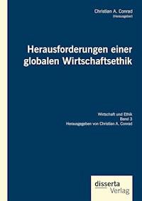 Herausforderungen einer globalen Wirtschaftsethik - Christian A. Conrad - E-Book