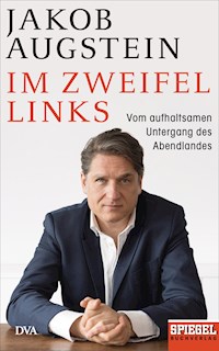 Im Zweifel links - Jakob Augstein - E-Book