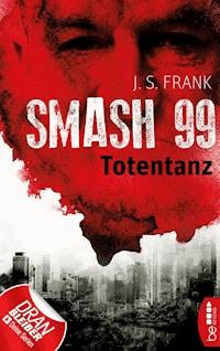 Smash99 - Folge 2 - J. S. Frank - E-Book