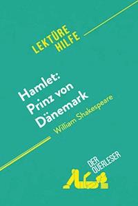 Hamlet: Prinz von Dänemark von William Shakespeare (Lektürehilfe) - Claire Cornillon - E-Book
