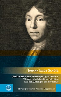 "Zu Dienst Einer Gottbegierigen Seelen" - Johann Jacob Schütz - E-Book