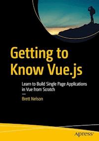 Getting to Know Vue.js - Brett Nelson - E-Book