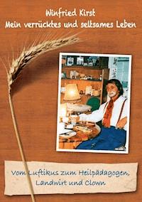 Vom Luftikus zum Heilpädagogen, Landwirt und Clown - Winfried Kirst - E-Book