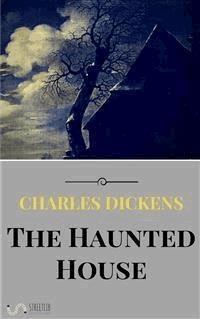 The Haunted House - Charles Dickens. - E-Book