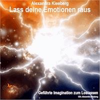 Lass deine Emotionen raus - Alexandra Kleeberg - Hörbuch