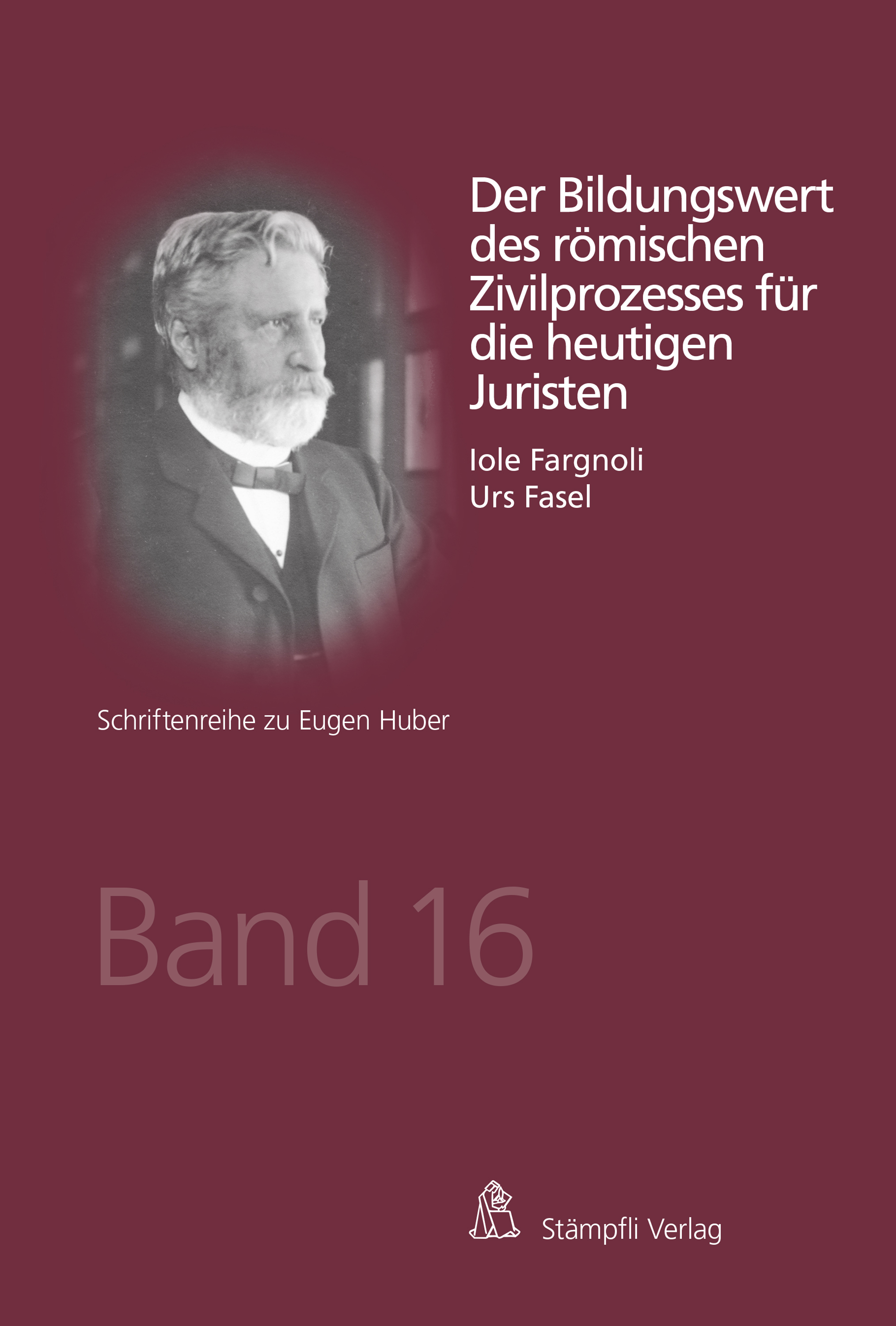 Der Bildungswert des römischen Zivilprozesses für die heutigen Juristen - Urs Fasel - E-Book