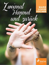 Zweimal Himmel und zurück - Marie Louise Fischer - E-Book
