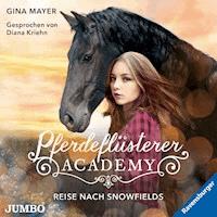 Pferdeflüsterer-Academy. Reise nach Snowfields [Band 1] - Gina Mayer - Hörbuch