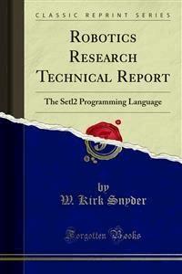 Robotics Research Technical Report - W. Kirk Snyder - E-Book