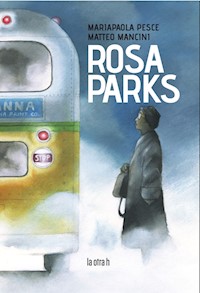 Rosa Parks - Mariapaola Pesce - E-Book