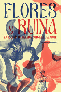 Flores y ruina - Alejandro Albán - E-Book