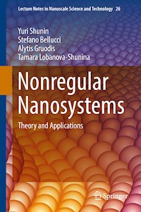 Nonregular Nanosystems - Yuri Shunin - E-Book