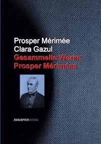 Gesammelte Werke Prosper Mérimées - Prosper Mérimée - E-Book