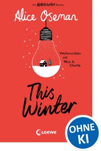 This Winter (deutsche Ausgabe) - Alice Oseman - E-Book