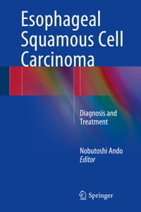 Esophageal Squamous Cell Carcinoma -  - E-Book