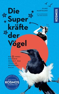 Die Superkräfte der Vögel - Silke Hartmann - E-Book