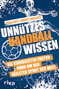 Unnützes Handballwissen - Moritz Wollert - E-Book