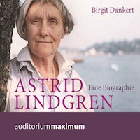 Astrid Lindgren - Eine Biographie (Ungekürzt) - Birgit Dankert - Hörbuch