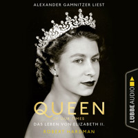 Queen of Our Times - Das Leben von Elizabeth II. (Ungekürzt) - Robert Hardman - Hörbuch